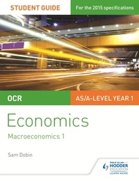 Sam Dobin - OCR Economics Student Guide 2: Macroeconomics 1.