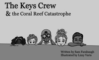  Sam Farabaugh - The Keys Crew &amp; the Coral Reef Catastrophe.