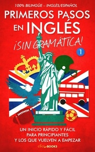  Sam Fuentes - Primeros Pasos en Inglés ¡Sin Gramática!: Un Inicio Rápido y Fácil - Primeros pasos en inglés, #1.