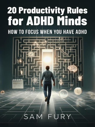  Sam Fury - 20 Productivity Rules for ADHD Minds - Functional Health Series.