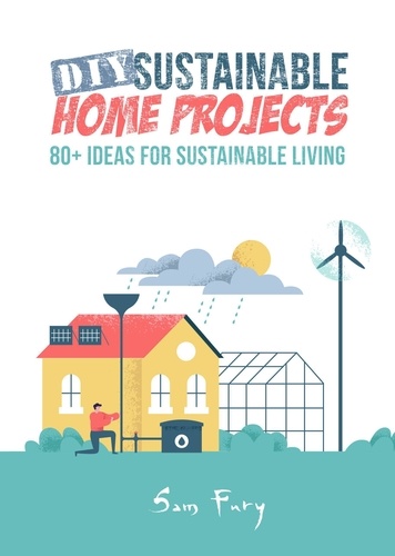  Sam Fury - DIY Sustainable Home Projects - Sustainable Living.