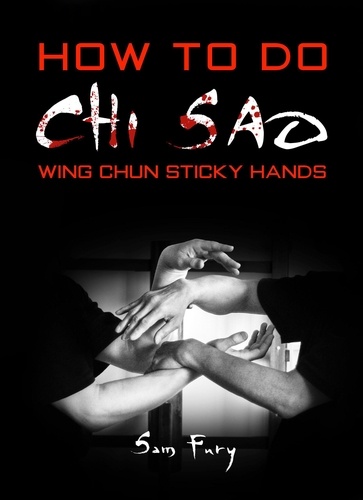  Sam Fury - How To Do Chi Sao: Wing Chun Sticky Hands - Self-Defense.