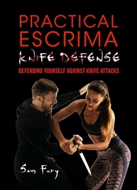  Sam Fury - Practical Escrima Knife Defense: Filipino Martial Arts Knife Defense Training - Self-Defense.