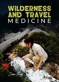  Sam Fury - Wilderness and Travel Medicine: A Complete Wilderness Medicine and Travel Medicine Handbook - Escape, Evasion, and Survival.