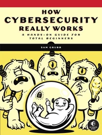 How Cybersecurity Really Works