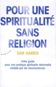 Sam Harris - Pour une spiritualité sans religion.
