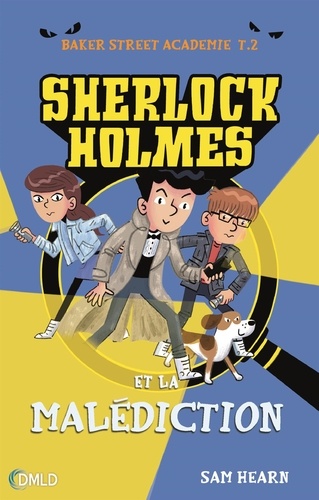 Baker Street Académie Tome 2 Sherlock Holmes et la malédiction