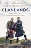 Sam Heughan et Graham McTavish - Clanlands - Whisky, Warfare, and a Scottish Adventure Like No Other.