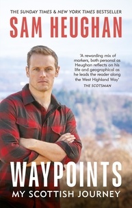 Sam Heughan - Waypoints - My Scottish Journey.