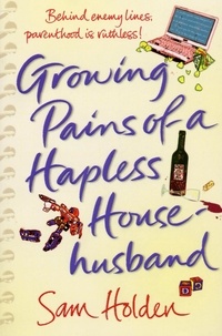 Sam Holden - Growing Pains of a Hapless Househusband.