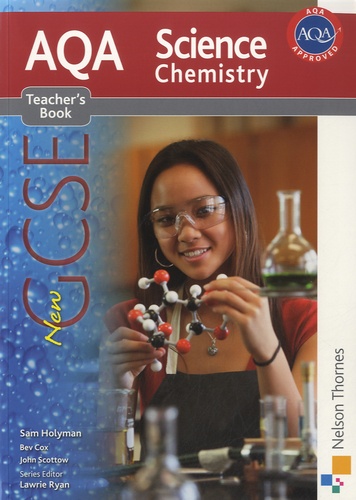 Sam Holyman et Bev Cox - AQA Science Chemistry New GCSE - Teacher's Book.