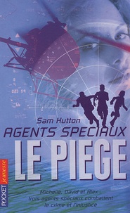 Sam Hutton - Agents spéciaux Tome 1 : Le piège.