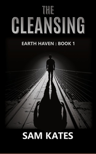  Sam Kates - The Cleansing (Earth Haven: Book 1) - Earth Haven, #1.