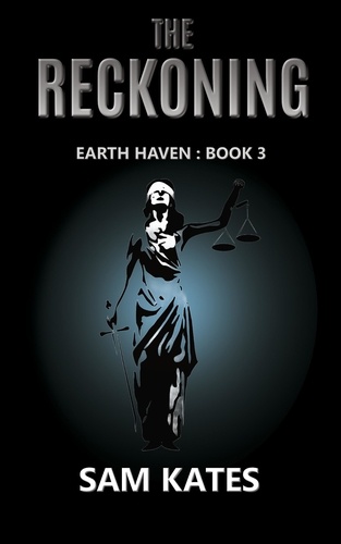  Sam Kates - The Reckoning - Earth Haven, #3.