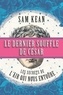 Sam Kean - Le dernier souffle de César - Les secrets de l'air qui nous entoure.