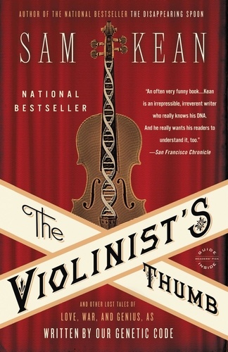 The Violinist's Thumb. And Other Lost Tales of Love, War, and Genius, as Written by Our Genetic Code