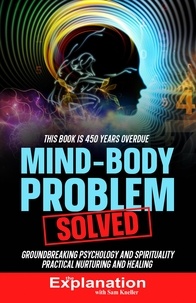  Sam Kneller - Mind-Body Problem Solved.