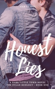  Sam LaRose - Honest Lies - Dylan Duology, #1.