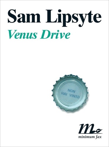 Sam Lipsyte et Anna Mioni - Venus Drive.