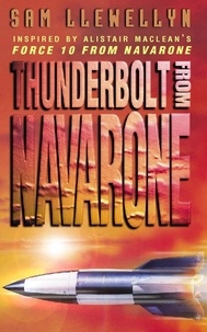 Sam Llewellyn et Alistair MaClean - Thunderbolt from Navarone.