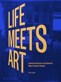 Téléchargement de livres sur ipod touch Life Meets Art  - Inside the Homes of the World's Most Creative People  par Sam Lubell 9781838665722