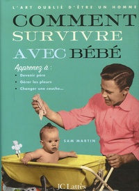 Sam Martin - Comment survivre avec bébé.