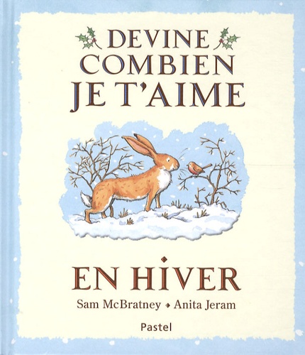 Sam McBratney - Devine combien je t'aime en hiver.