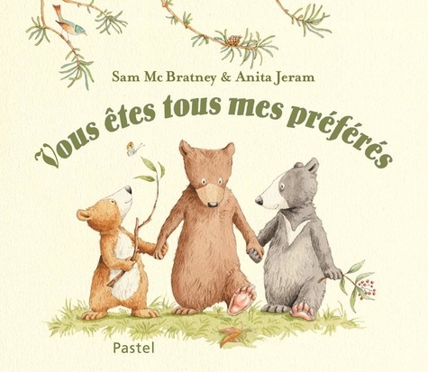 Sam McBratney et Anita Jeram - Vous êtes tous mes préférés.