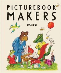 Picturebook Makers Part 2 /anglais