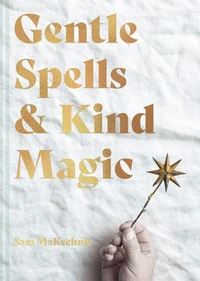 Gentle Spells &amp; Kind Magic