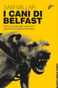 Sam Millar et Marta Milani - I cani di Belfast.