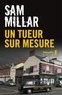 Sam Millar - Un tueur sur mesure.