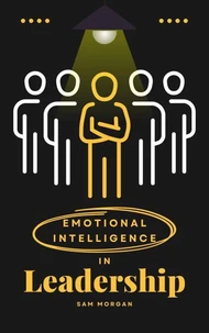 Emotional Intelligence in Leadership