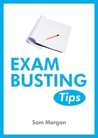 Sam Morgan - Exam-Busting Tips.