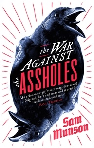 Sam Munson - The War Against the Assholes.