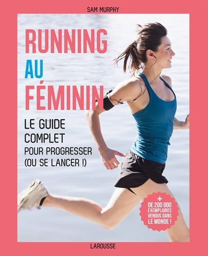 Sam Murphy - Running au féminin - Le guide complet pour progresser (ou se lancer !).