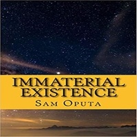  Sam Oputa - Immaterial Existence: No Map To Reality.