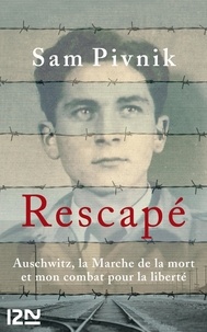 Sam Pivnik - Rescapé - Auschwitz, la Marche de la mort et mon combat pour la liberté.