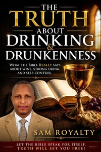 The Truth About Drinking and Drunkenness