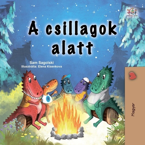  Sam Sagolski et  KidKiddos Books - A csillagok alatt - Hungarian Bedtime Collection.