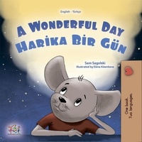  Sam Sagolski et  KidKiddos Books - A Wonderful Day Harika Bir Gün - English Turkish Bilingual Collection.