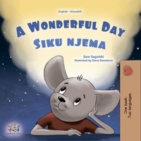  Sam Sagolski et  KidKiddos Books - A Wonderful Day Siku njema - English Swahili Bilingual Collection.