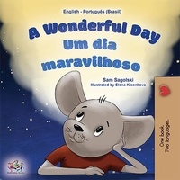  Sam Sagolski et  KidKiddos Books - A Wonderful Day  Um dia maravilhoso - English Portuguese Bilingual Collection.