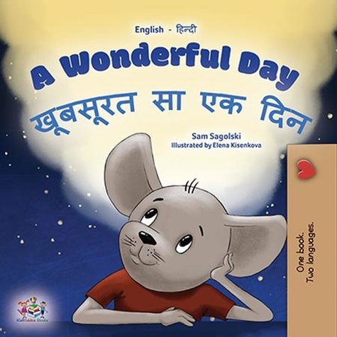  Sam Sagolski et  KidKiddos Books - A Wonderful Day खूबसूरत सा एक दिन - English Hindi Bilingual Collection.