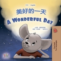  Sam Sagolski et  KidKiddos Books - 美好的一天 A Wonderful Day - Chinese English Bilingual Collection.