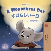  Sam Sagolski et  KidKiddos Books - A Wonderful Day すばらしい一日 - English Japanese Bilingual Collection.
