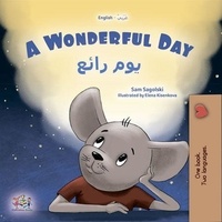  Sam Sagolski et  KidKiddos Books - A Wonderful Day يوم رائع - English Arabic Bilingual Collection.