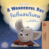  Sam Sagolski et  KidKiddos Books - A Wonderful Day วันที่แสนวิเศษ - English Thai Bilingual Collection.