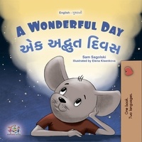 Sam Sagolski et  KidKiddos Books - A Wonderful Day એક અદ્ભુત દિવસ - English Gujarati Bilingual Collection.