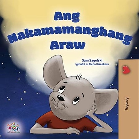  Sam Sagolski et  KidKiddos Books - Ang Nakamamanghang Araw - Tagalog Bedtime Collection.